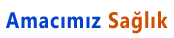 Amacımız Sağlık